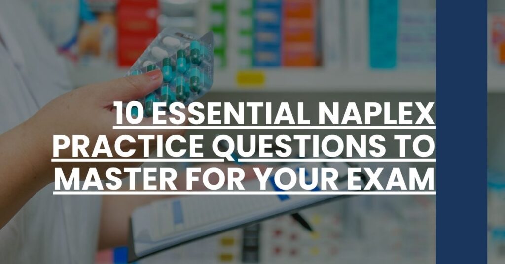 10 Essential NAPLEX Practice Questions to Master for Your Exam Feature Image